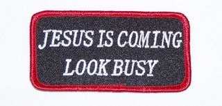 Jesus Is Coming look busy Patch